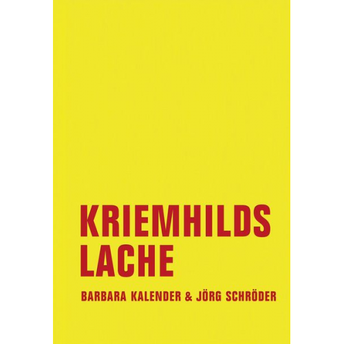 Jörg Schröder Barbara Kalender - Kriemhilds Lache