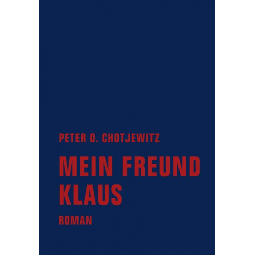 Peter O. Chotjewitz - Mein Freund Klaus