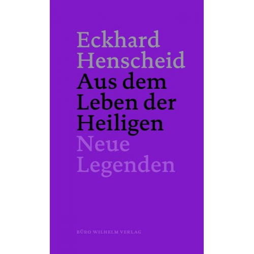 Eckhard Henscheid - Eckhard Henscheid - Aus dem Leben der Heiligen