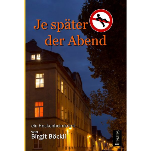 Birgit Böckli - Je später der Abend - Ein Hockenheimkrimi