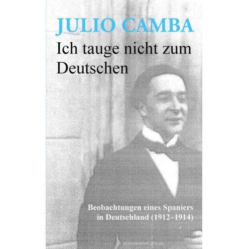 Julio Camba - Ich tauge nicht zum Deutschen