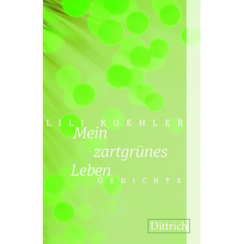 Lili Koehler - Mein zartgrünes Leben