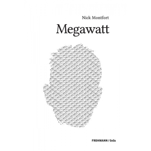 Nick Montfort - Megawatt