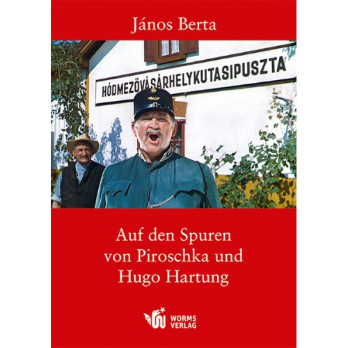 János Berta - Auf den Spuren von Piroschka und Hugo Hartung