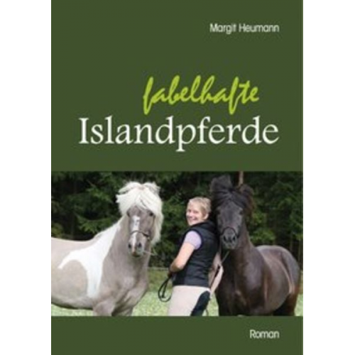 Margit Heumann - Fabelhafte Islandpferde