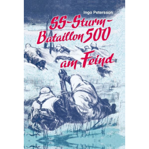 Ingo Petersson - SS-Sturmbataillon 500 am Feind