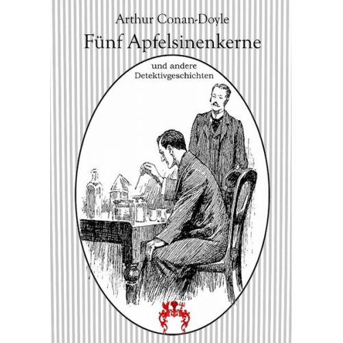 Arthur Conan Doyle - Conan Doyle, A: Fünf Apfelsinenkerne und andere Detektivgesc