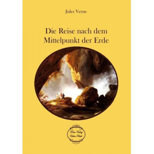 Jules Verne - Verne, J: Reise nach dem Mittelpunkt der Erde