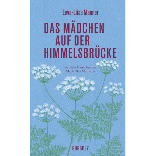 Eeva-Liisa Manner - Das Mädchen auf der Himmelsbrücke