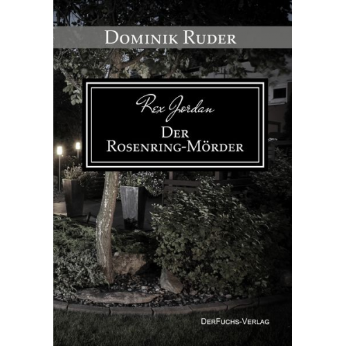 Dominik Ruder - Rex Jordan - Der Rosenringmörder