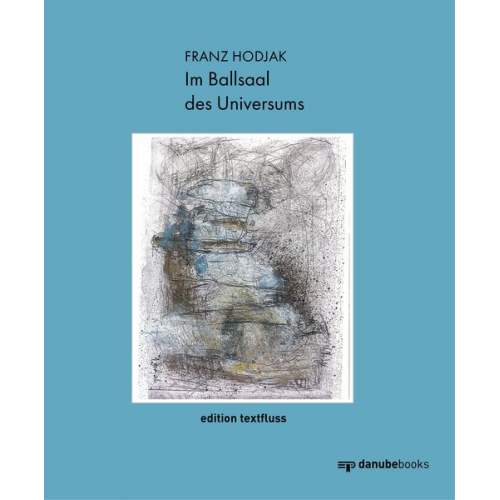 Franz Hodjak - Im Ballsaal des Universums