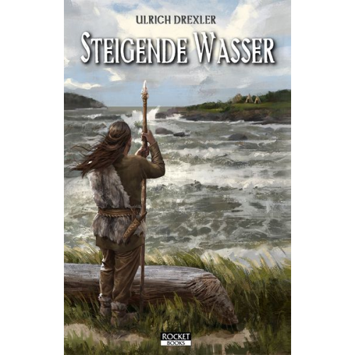 Ulrich Drexler - Steigende Wasser: Doggerland-Trilogie Band 1