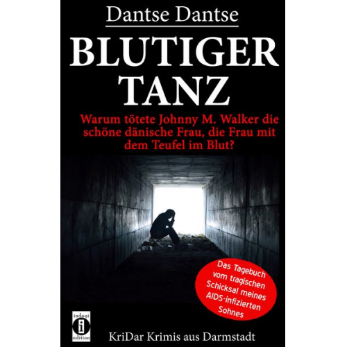 Dantse Dantse - Blutiger Tanz – Warum tötete Johnny M. Walker die schöne dänische Frau, die Frau mit dem Teufel im Blut?