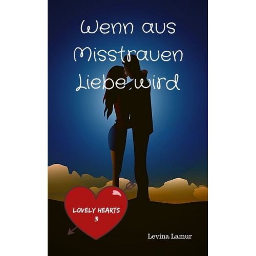 Levina Lamur - Wenn aus Misstrauen Liebe wird