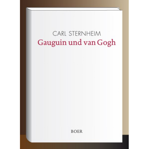 Carl Sternheim - Gauguin und van Gogh