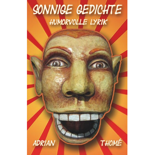 Adrian Thomé - Adrian Thomé: Sonnige Gedichte