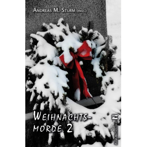 Anne Mehlhorn Andreas M. Sturm Connie Roters Francis Mohr Frank Kreisler - Weihnachtsmorde 2