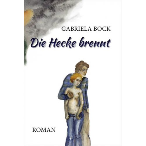 Gabriela Bock - Die Hecke brennt