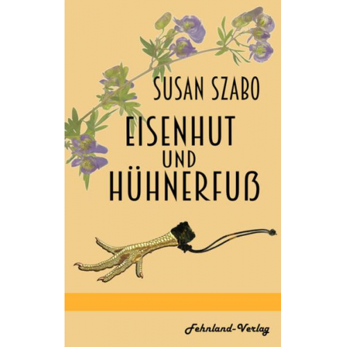 Susan Szabo - Eisenhut und Hühnerfuß