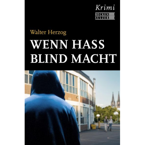 Walter Herzog - Wenn Hass blind macht