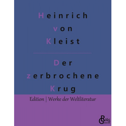 Heinrich Kleist - Der zerbrochene Krug