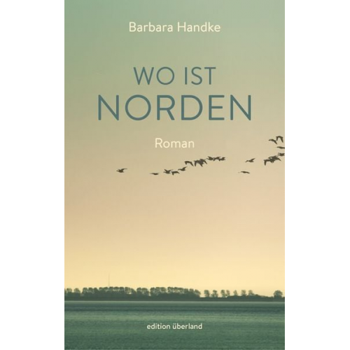 Barbara Handke - Wo ist Norden