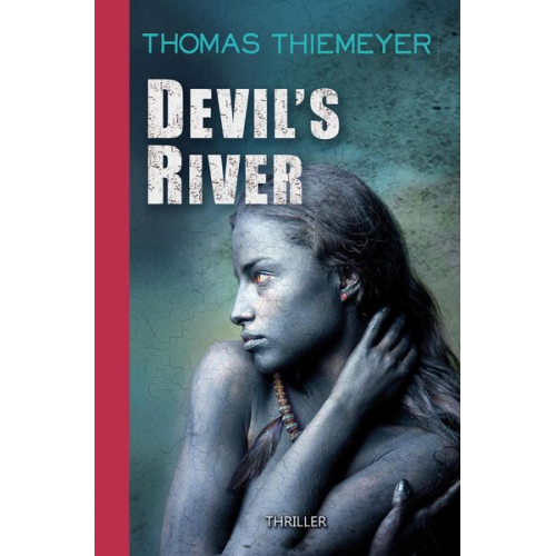 Thomas Thiemeyer - Thiemeyer, T: Devil's River