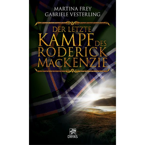 Martina Frey Gabriele Vesterling - Der letzte Kampf des Roderick MacKenzie