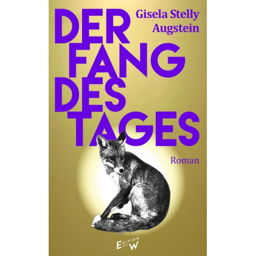 Gisela Stelly Augstein - Der Fang des Tages