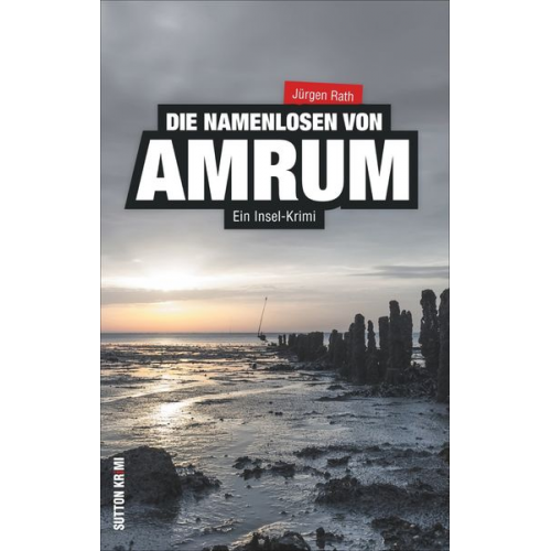 Jürgen Rath - Die Namenlosen von Amrum