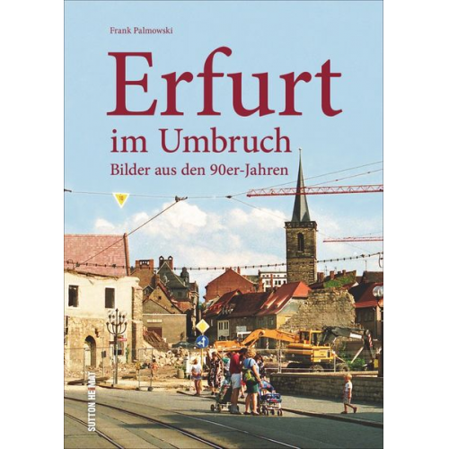 Frank Palmowski - Erfurt im Umbruch