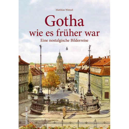 Matthias Wenzel - Gotha wie es früher war