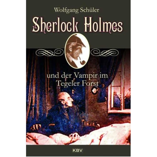 Wolfgang Schüler - Sherlock Holmes und der Vampir im Tegeler Forst