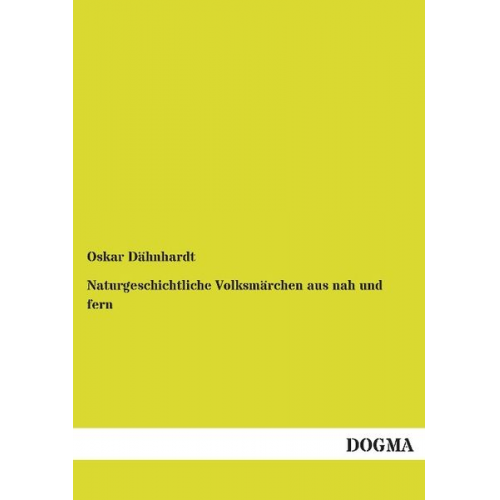 Oskar Dähnhardt - Naturgeschichtliche Volksmärchen aus nah und fern