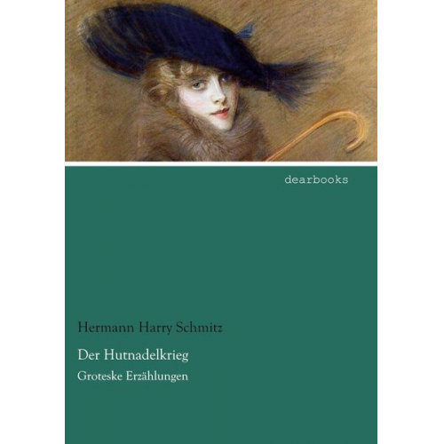 Hermann Harry Schmitz - Der Hutnadelkrieg
