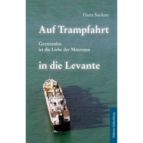 Hans Suckau - Auf Trampfahrt in die Levante