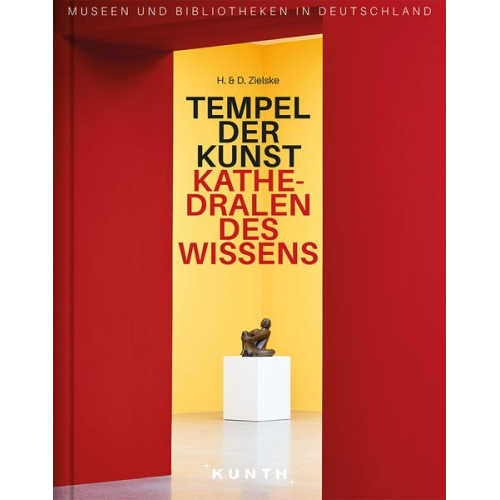 Horst und Daniel Zielske - Tempel der Kunst, Kathedralen des Wissens