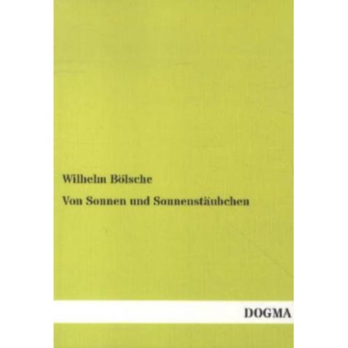 Wilhelm Bölsche - Von Sonnen und Sonnenstäubchen