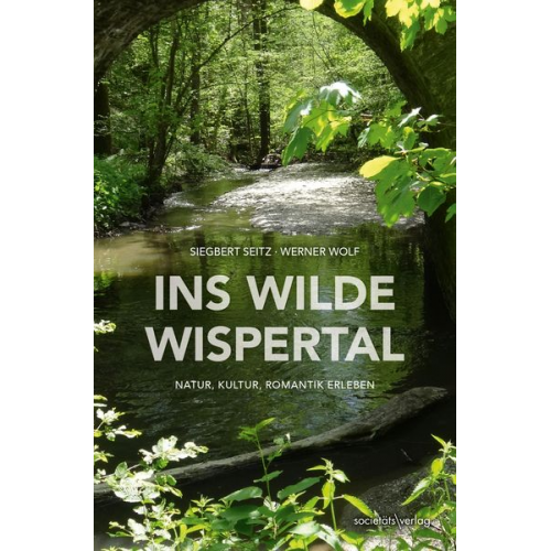 Siegbert Seitz Werner Wolf - Ins wilde Wispertal