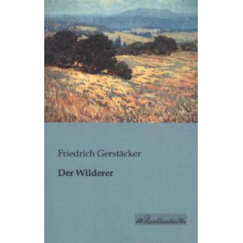 Friedrich Gerstäcker - Der Wilderer