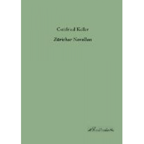 Gottfried Keller - Züricher Novellen