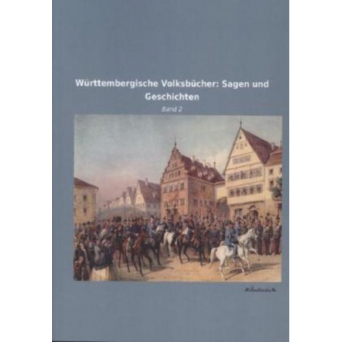 Württembergische Volksbücher: Sagen und Geschichten