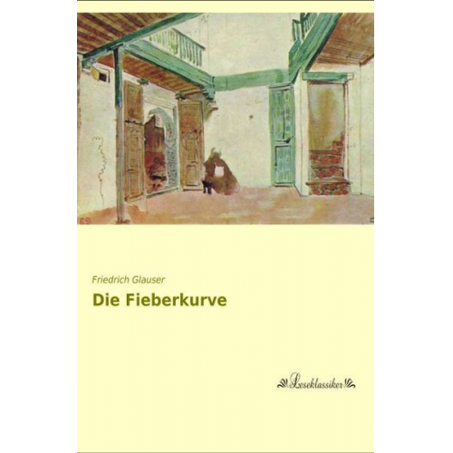 Friedrich Glauser - Die Fieberkurve