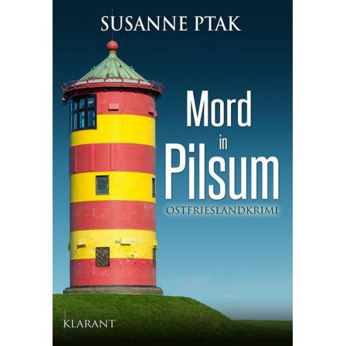 Susanne Ptak - Mord in Pilsum. Ostfrieslandkrimi