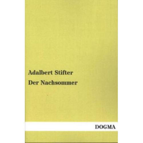 Adalbert Stifter - Der Nachsommer