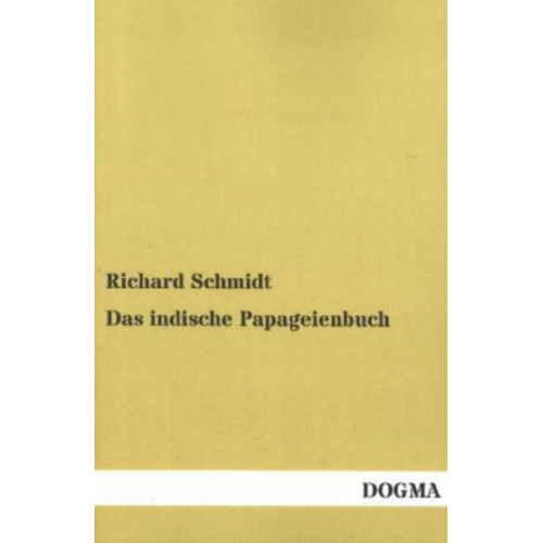 Richard Schmidt - Das indische Papageienbuch