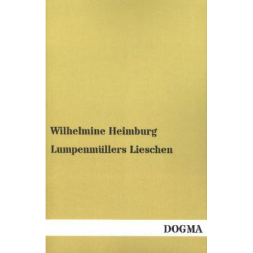 Wilhelmine Heimburg - Lumpenmüllers Lieschen