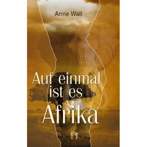 Anne Wall - Auf einmal ist es Afrika