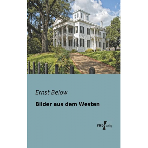 Ernst Below - Bilder aus dem Westen