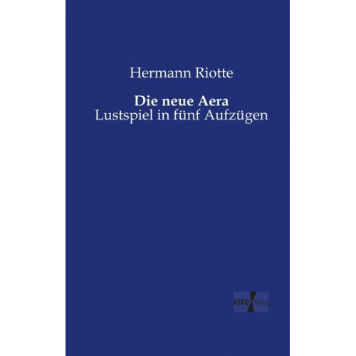 Hermann Riotte - Die neue Aera